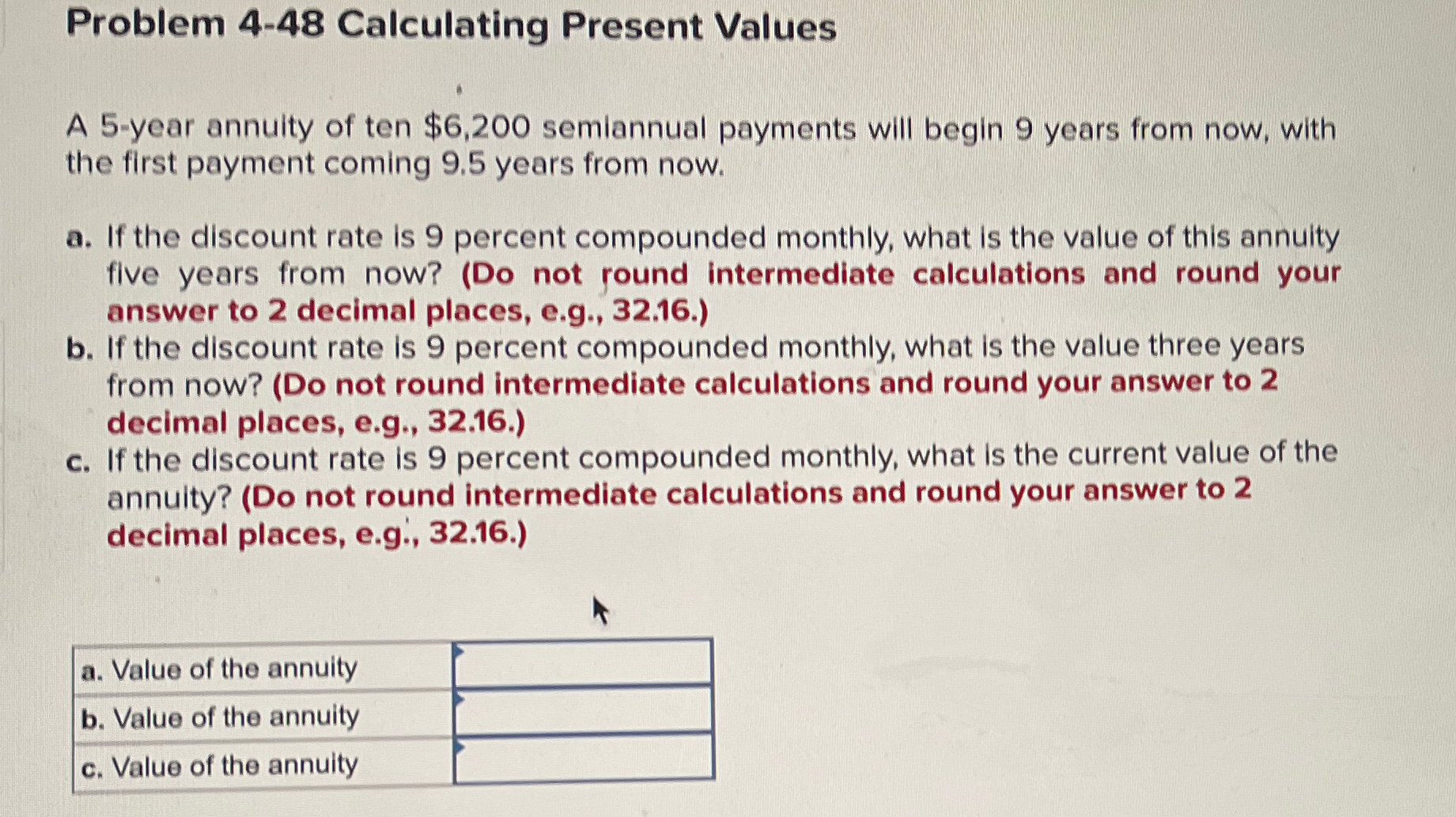  Problem 4-48 Calculating Present Values A 5-year annuity of ten $6,200