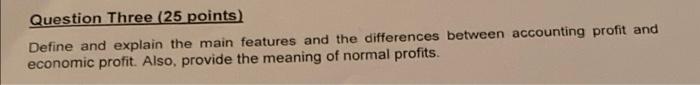 I want the solution in short Question Three (25 points) Define and