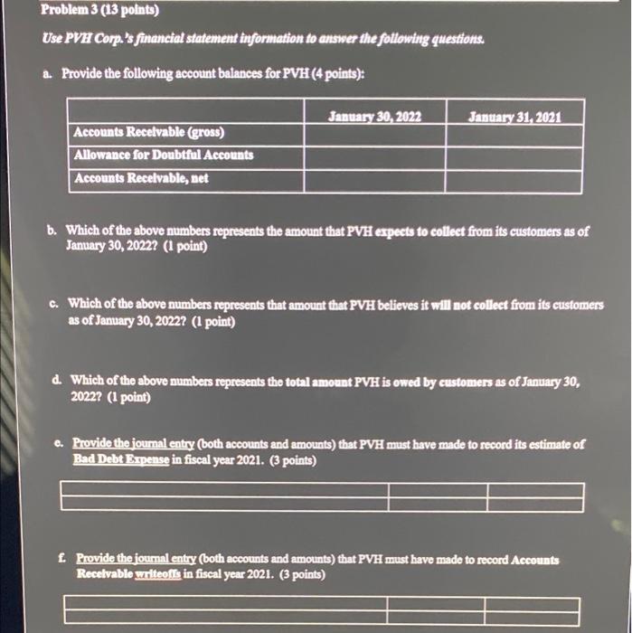need help due soon Problem 3 (13 points) Use PVH Corp.'s financial