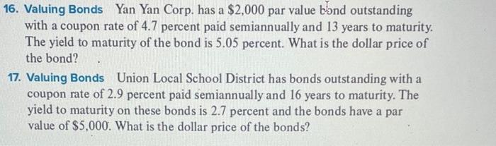 do not use excel 6. Valuing Bonds Yan Yan Corp. has a