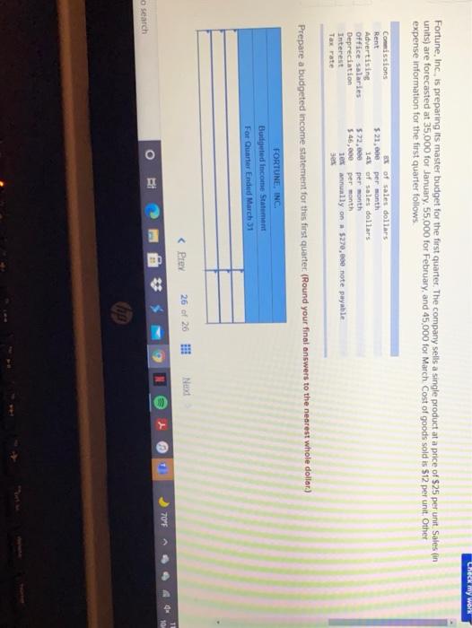 please help!! Check my work Fortune, Inc, is preparing its master budget
