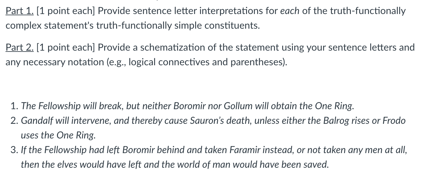 Please use sentential logic to solve parts one and two for each