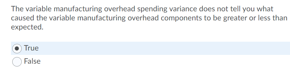  The variable manufacturing overhead spending variance does not tell you what