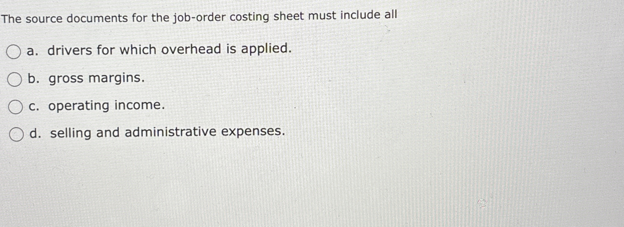  The source documents for the job-order costing sheet must include all