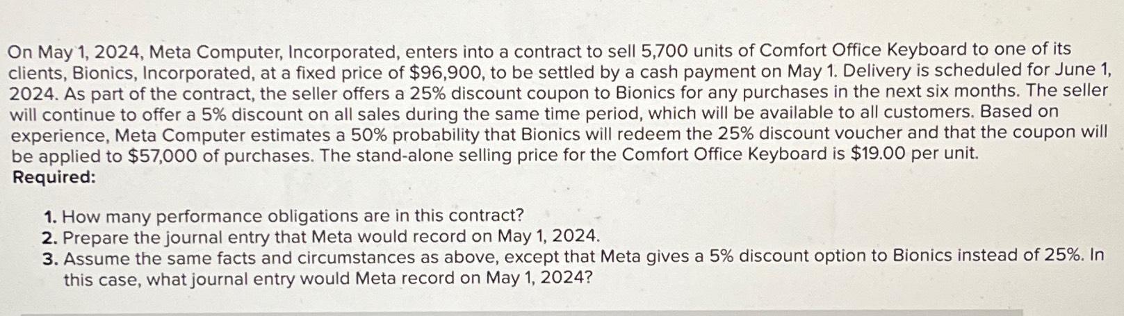  On May 1,2024, Meta Computer, Incorporated, enters into a contract to