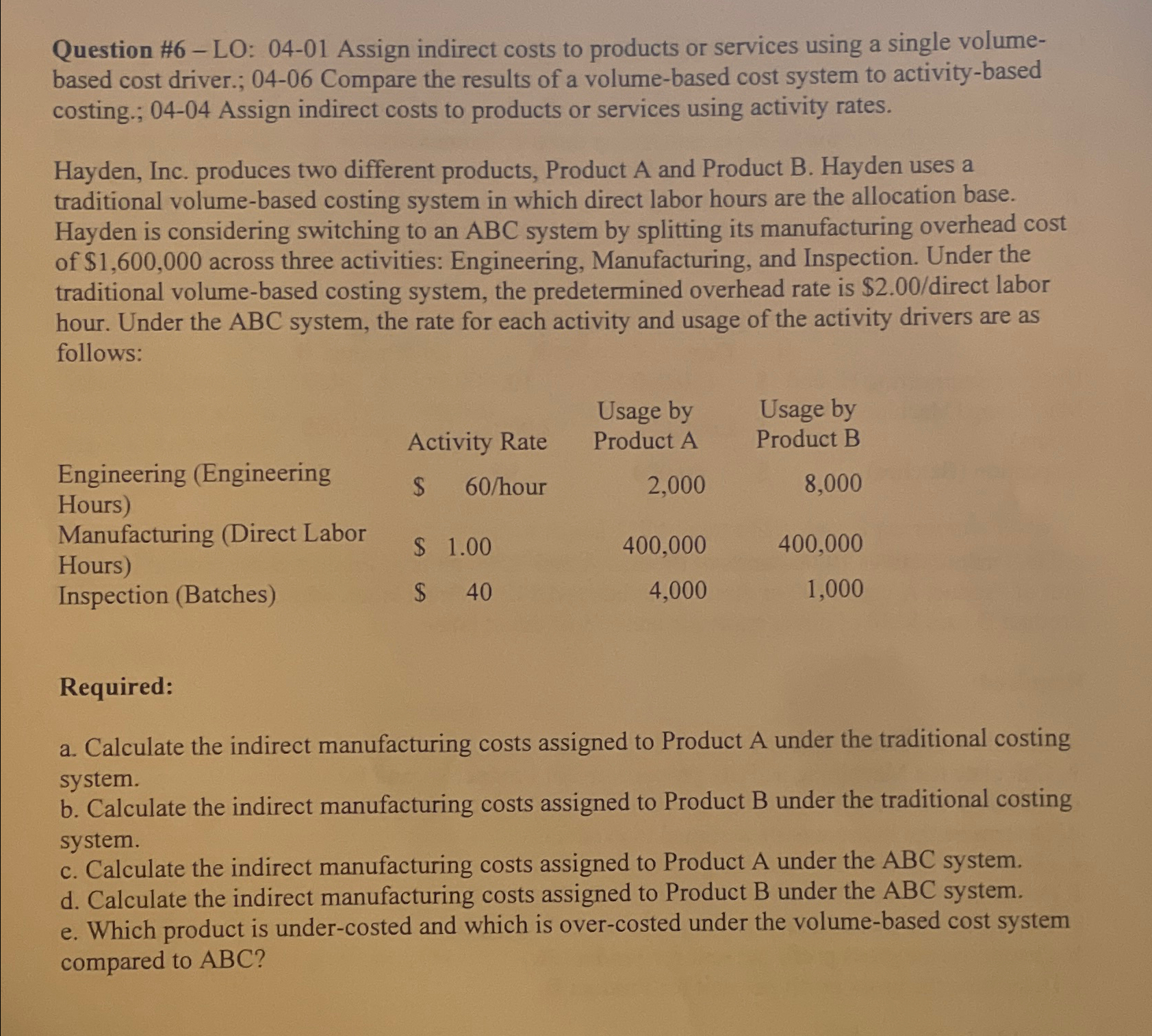  Question #6- LO: 04-01 Assign indirect costs to products or services