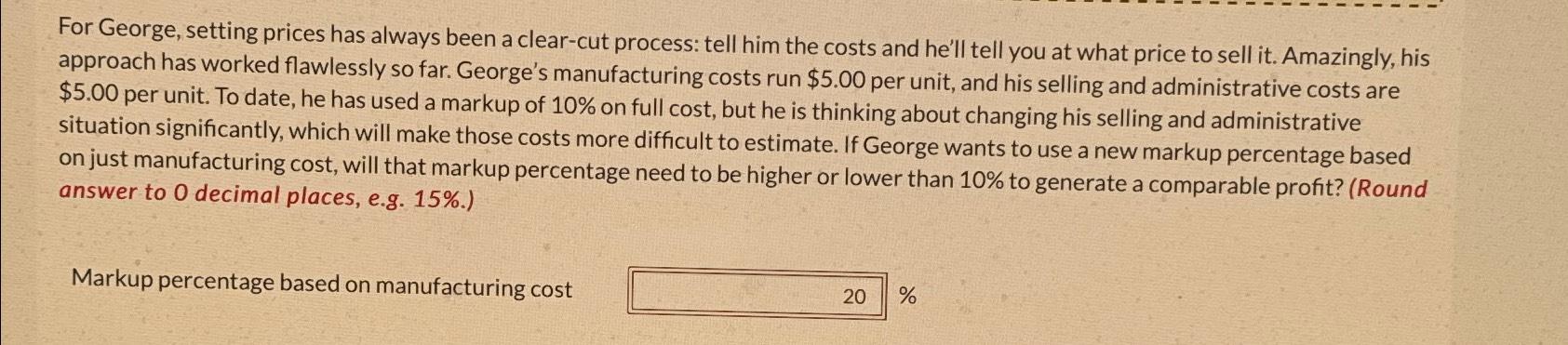  For George, setting prices has always been a clear-cut process: tell