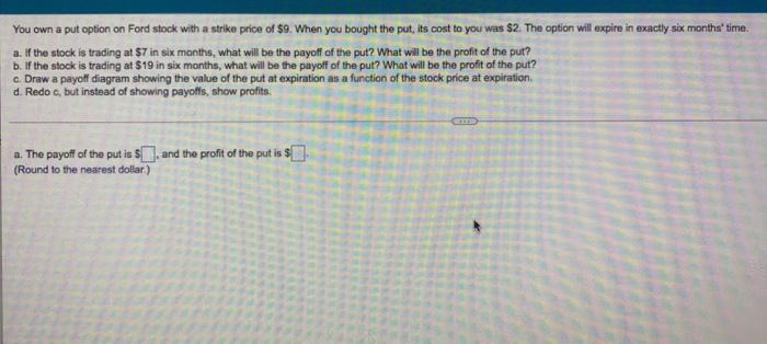 13. please answer clearly You own a put option on Ford stock