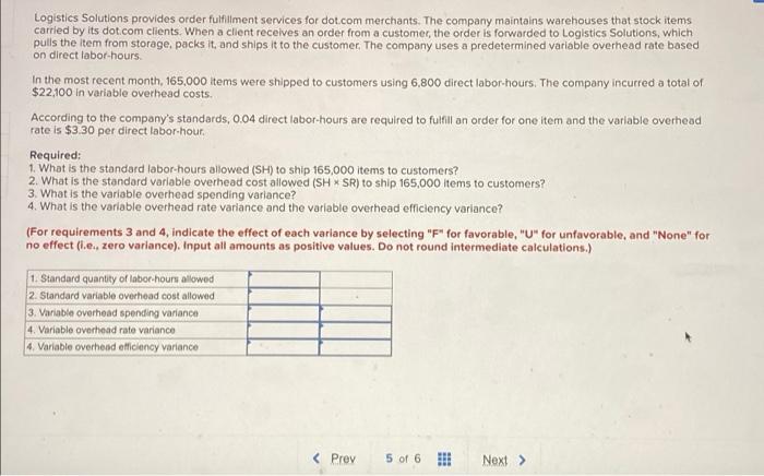 PLEASE ANSWER ALL PARTS TO BOTH QUESTIONS !!! Logistics Solutions provides order