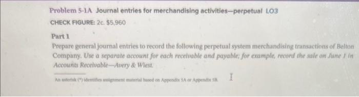 merchandising activities-periodic LO7 Using the information provided in Part 1 of Problem