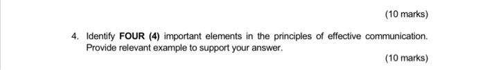 need help (10 marks) 4. Identify FOUR (4) important elements in the