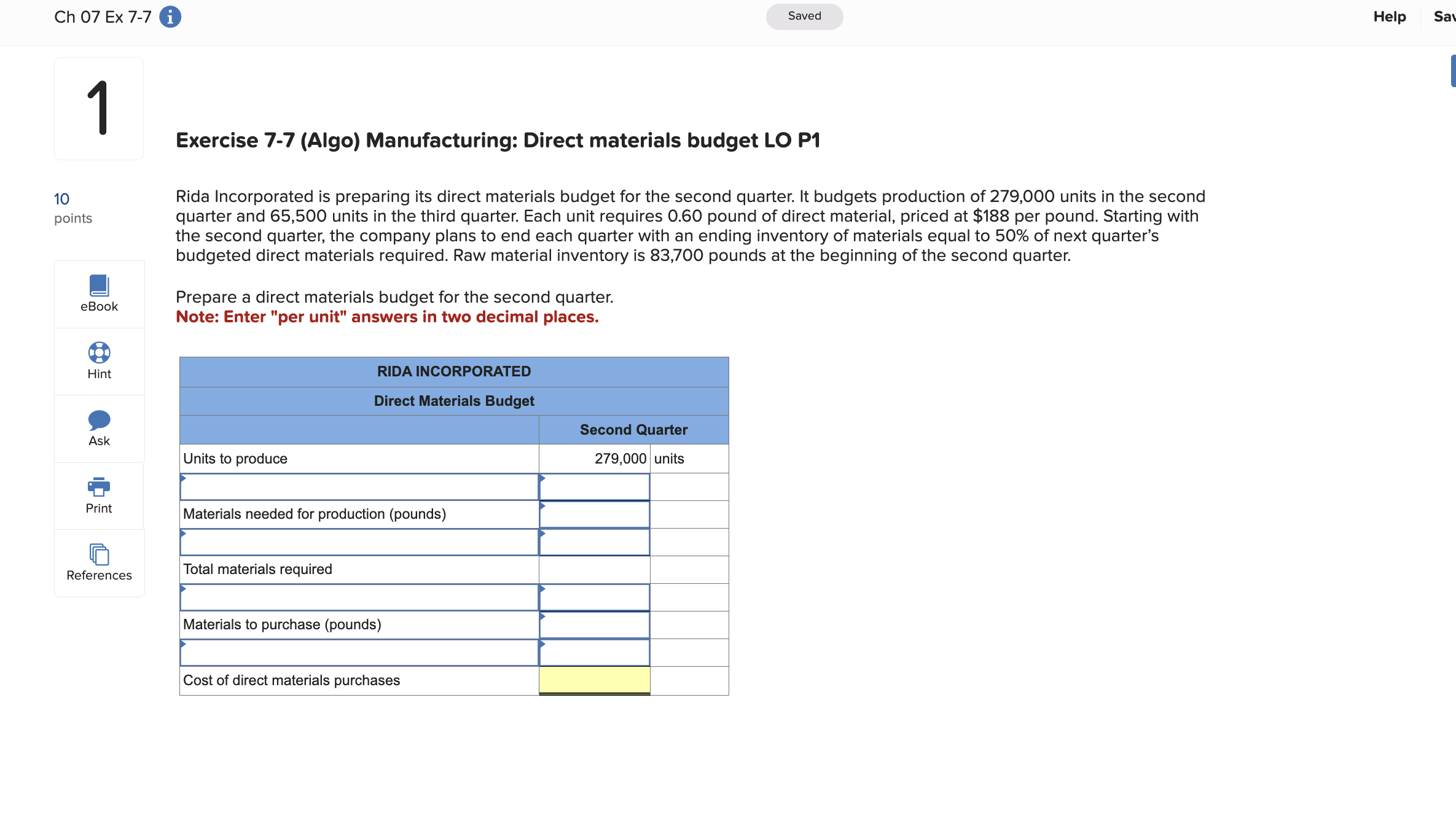  Exercise 7-7(Algo) Manufacturing: Direct materials budget LO P1 Rida Incorporated is