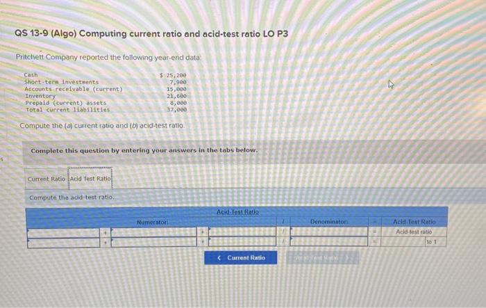 Pritchett Company reported the following year-end data: Compute the (a) current ratio