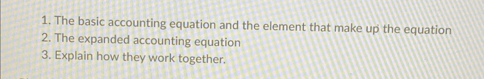  The basic accounting equation and the element that make up the