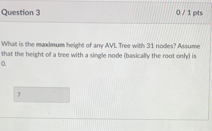 Please explain! Question 3 0/ 1 pts What is the maximum height