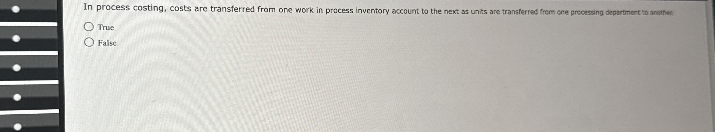  In process costing, costs are transferred from one work in process