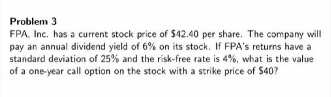 Urgent 10 mins only Problem 3 FPA, Inc. has a current stock