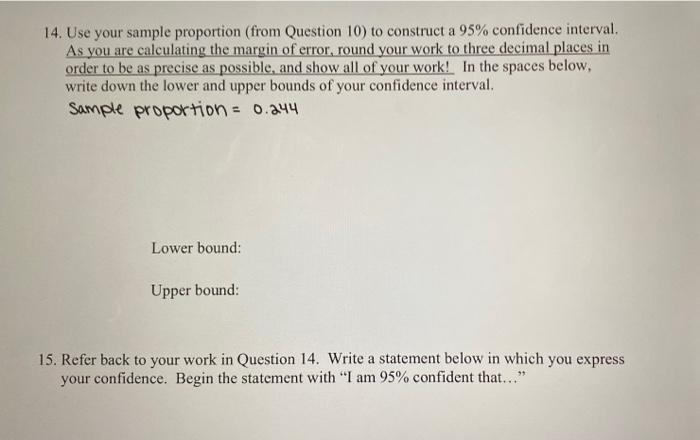  14. Use your sample proportion (from Question 10) to construct a