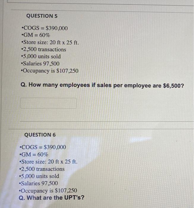 need 5&6 in 10 mins please!! QUESTION 5 - COGS = $390,000