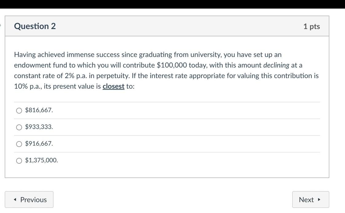 2 Question 2 1 pts Having achieved immense success since graduating