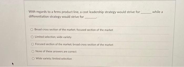 answer is not C while a With regards to a firms product