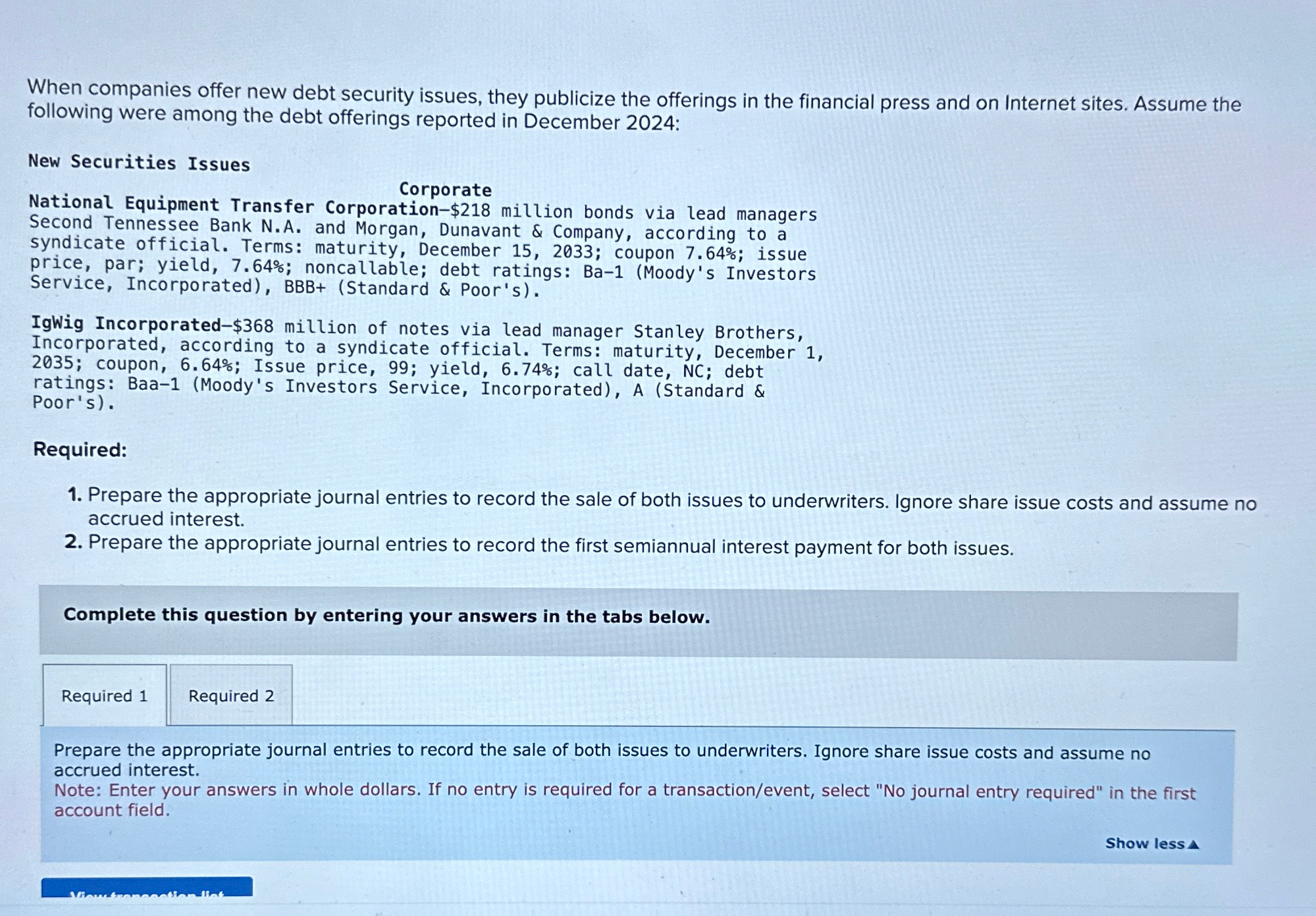  When companies offer new debt security issues, they publicize the offerings