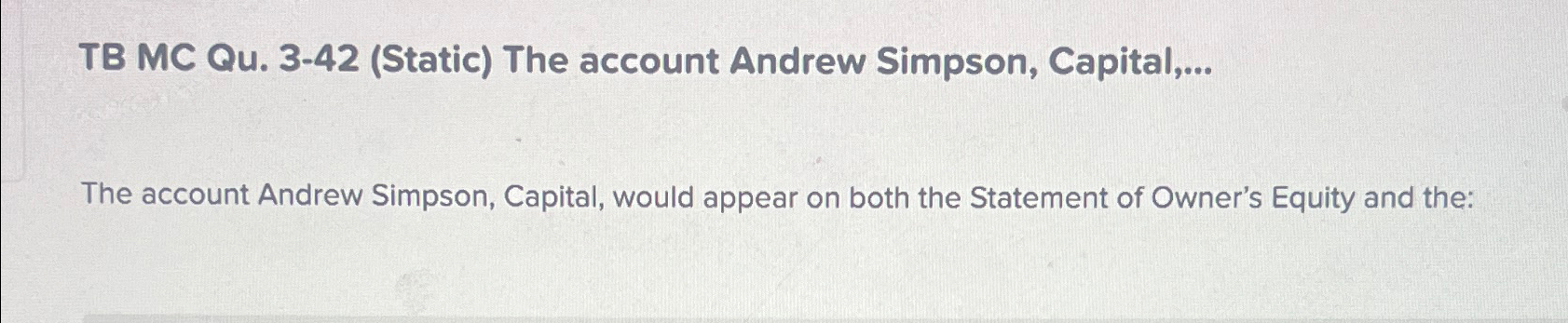  TB MC Qu.3-42(Static) The account Andrew Simpson, Capital,... The account Andrew