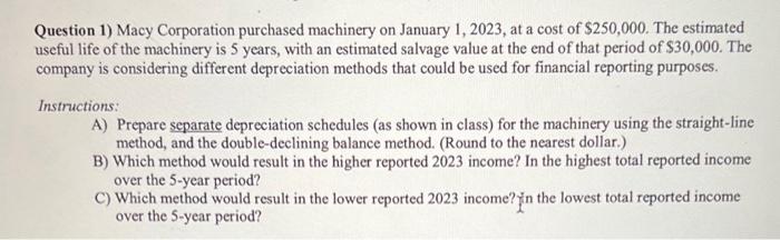 complete section a, b, and c Question 1) Macy Corporation purchased machinery