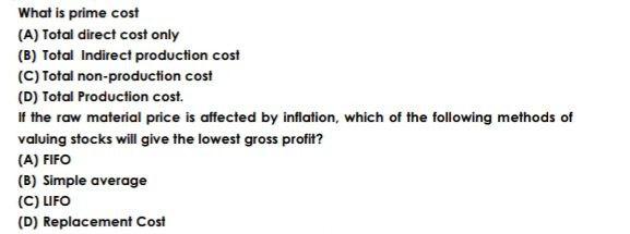 Question What is prime cost (A) Total direct cost only (B) Total