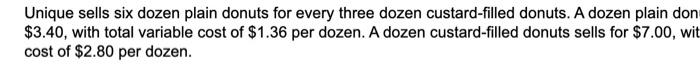please answer all requirements! Unique sells six dozen plain donuts for every