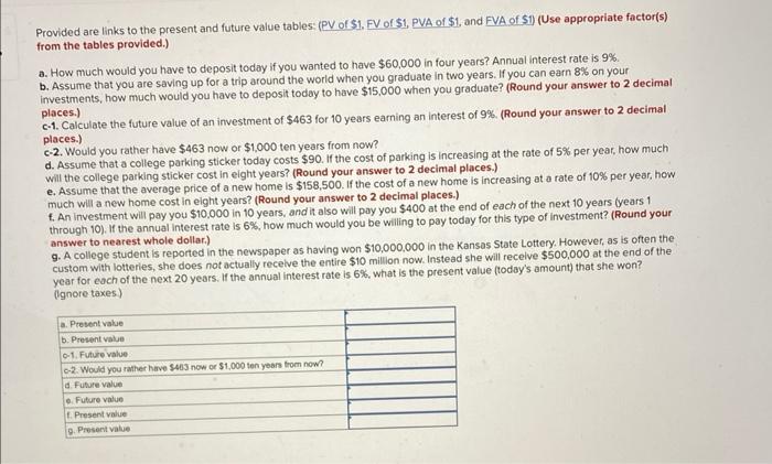 question 4 Provided are links to the present and future value tables: