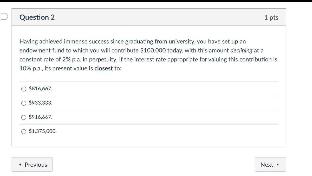  2 Question 2 1 pts Having achieved immense success since graduating