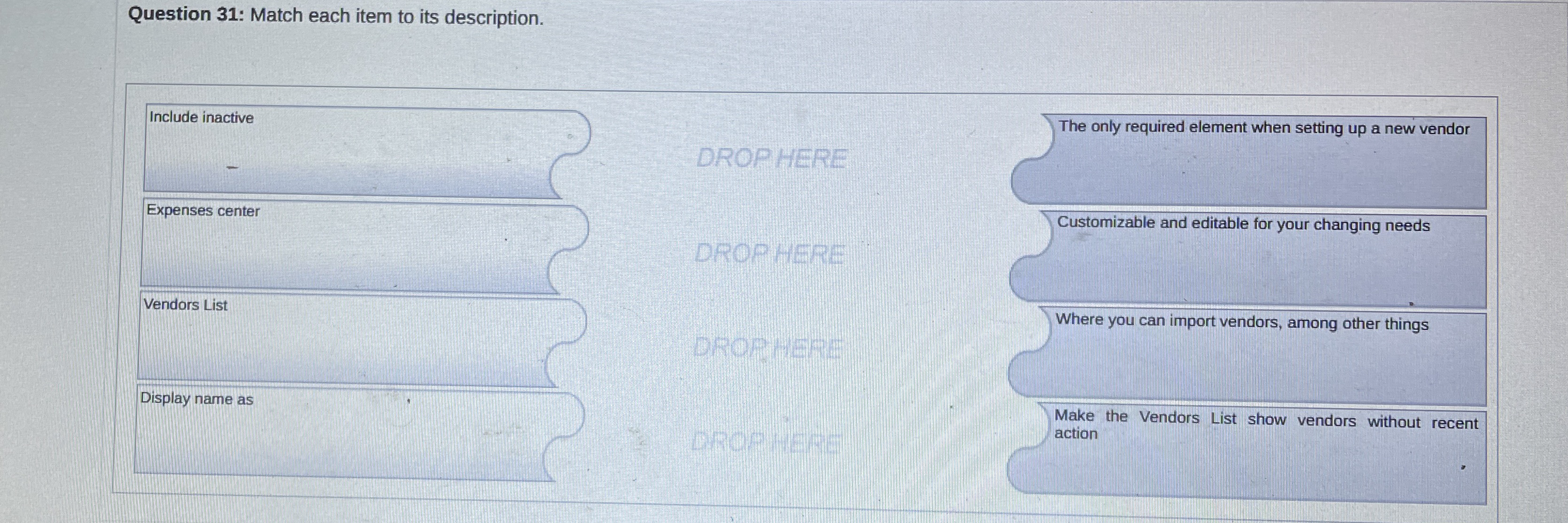  Question 31: Match each item to its description. 