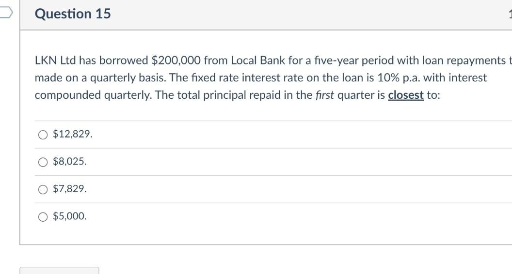 15 Question 15 LKN Ltd has borrowed $200,000 from Local Bank