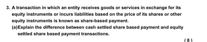 pls explain *4 3. A transaction in which an entity receives goods