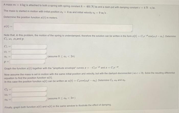  A mass m = 4 kg is attached to both a