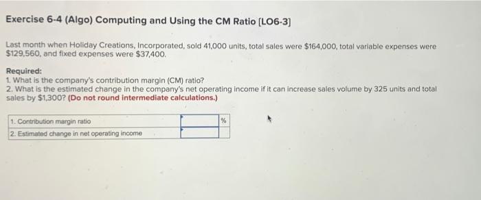 6-4 Exercise 6-4 (Algo) Computing and Using the CM Ratio [LO6-3] Last