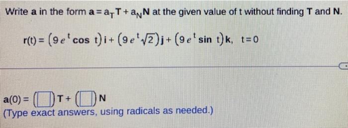  Write a in the form a=aTuan N at the given value