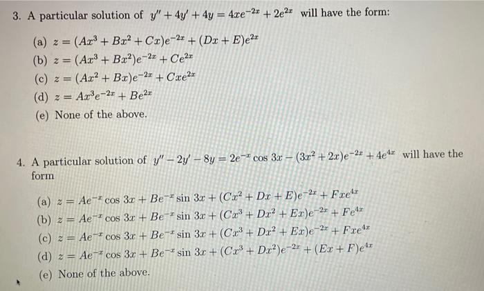  3. A particular solution of y' + 4y + 4y =
