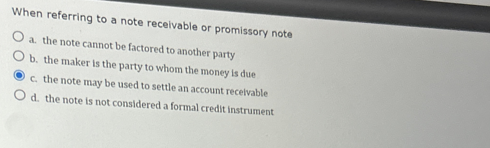  When referring to a note receivable or promissory note a. the