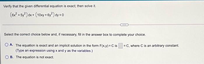  Verify that the given differential equation is exact; then solve it.