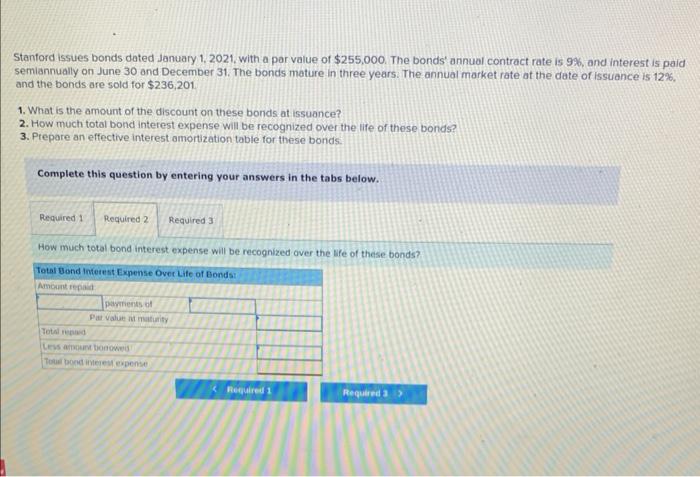 value of $255.000. The bonds' annual contract rate is 9%, and interest