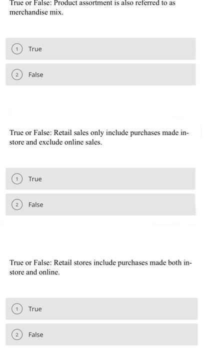 True False True or False: Product assortment is the combination of the