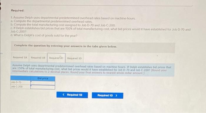 rates. b. Compute the total manufacturing cost assigned to Job D-70 and