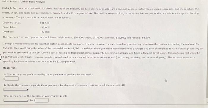 pls help with all questions!!!! Sell or Process Further, Basic Analysis Carleigh,