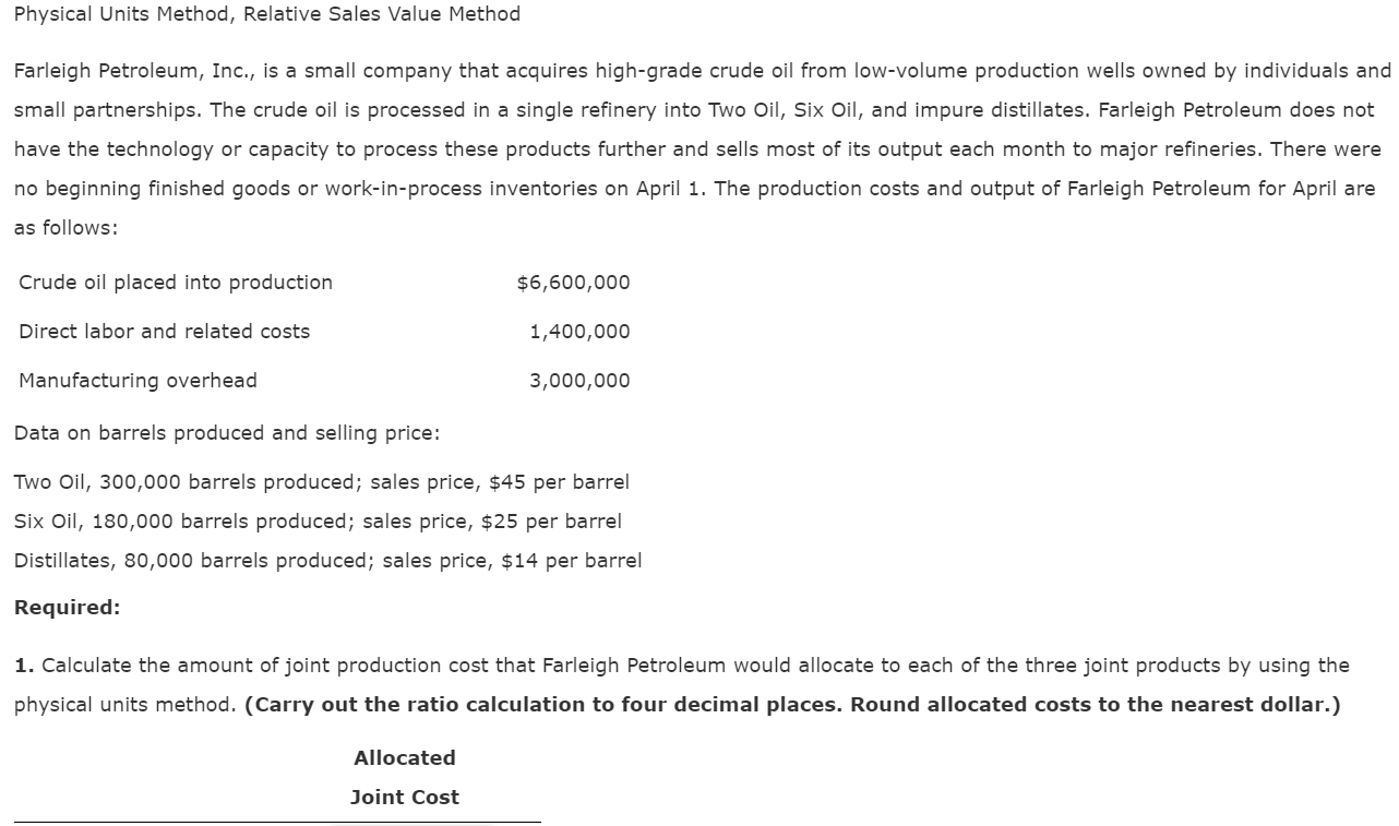  Physical Units Method, Relative Sales Value Method Farleigh Petroleum, Inc., is