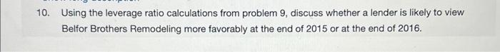 Brothers Remodeling: a. Calculate the debt to equity ratio for 2015 and