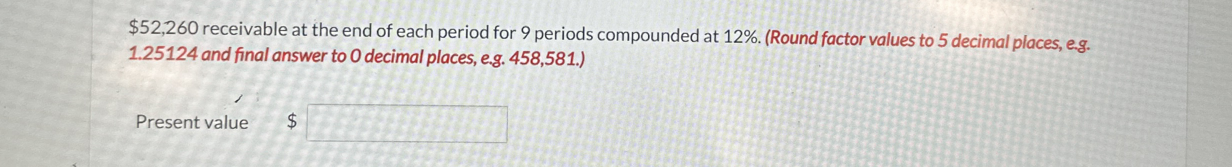  $52,260 receivable at the end of each period for 9 periods