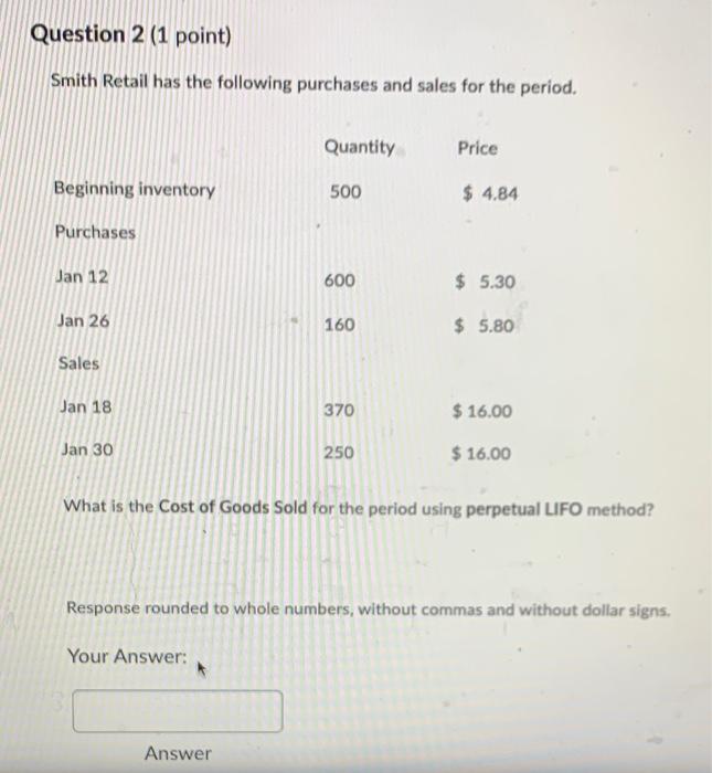 help please!! Question 2 (1 point) Smith Retail has the following purchases
