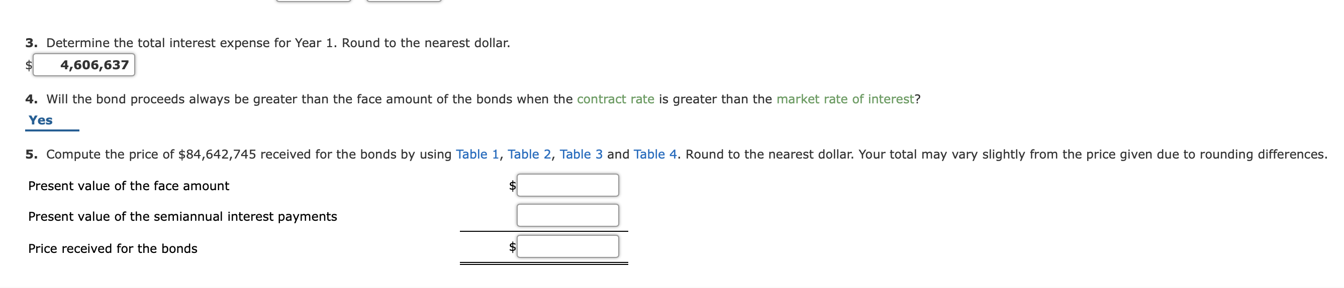numbers are correct. Thank You! Bond Premium, Entries for Bonds Payable Transactions